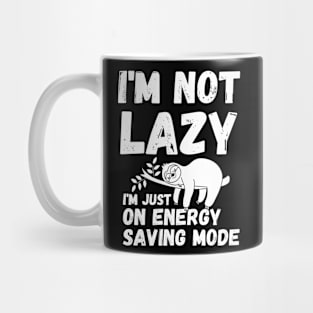 energy saving mode - I'm not lazy - sarcastic saying Mug